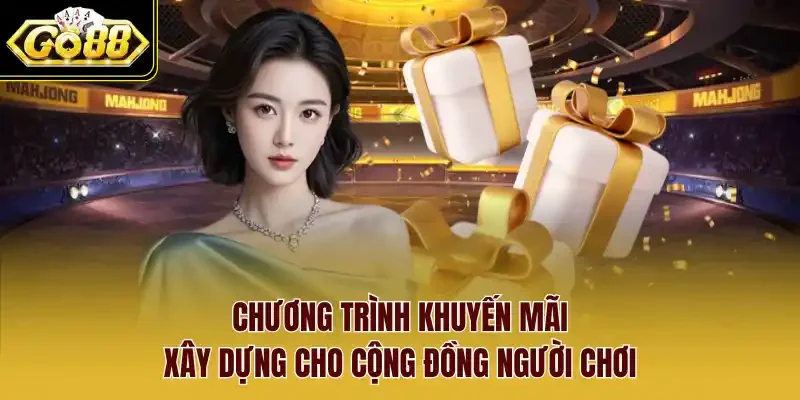 Chương trình khuyến mãi xây dựng cho cộng đồng người chơi