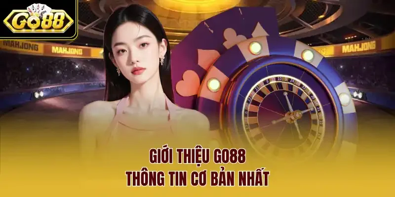 Giới thiệu Go88 - Thông tin cơ bản nhất